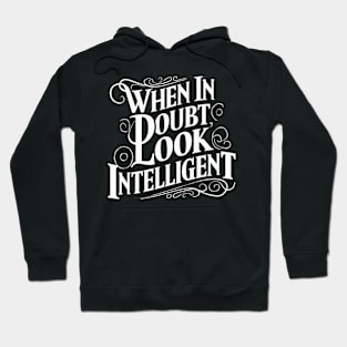 When in doubt, look intelligent. Hoodie